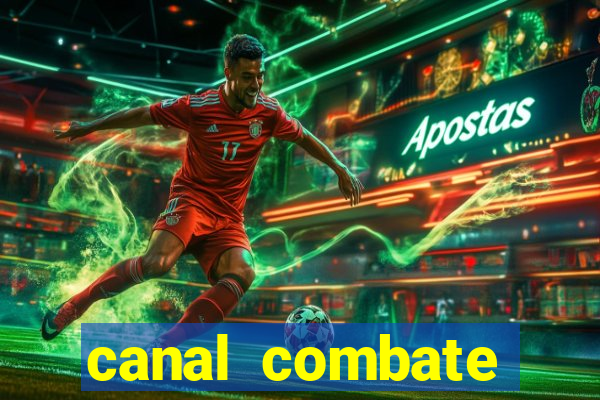 canal combate multicanais ao vivo